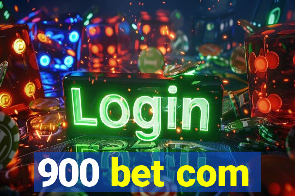 900 bet com
